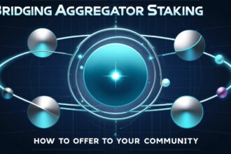 How to Offer Bridging Aggregator Staking to Your Community