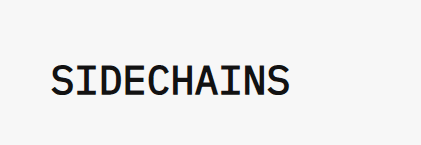 What is Sidechains?
