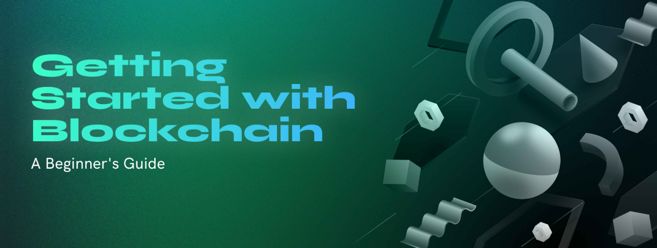 How to Get Started with Blockchain: A Beginner's Guide