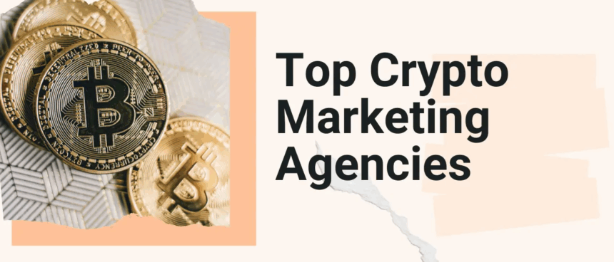 10 Top Paid Media Crypto Marketing Agencies for Fast Growth